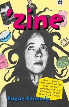 'Zine, Paperback/Pagan Kennedy