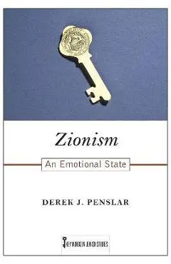 Zionism: An Emotional State - Derek J. Penslar