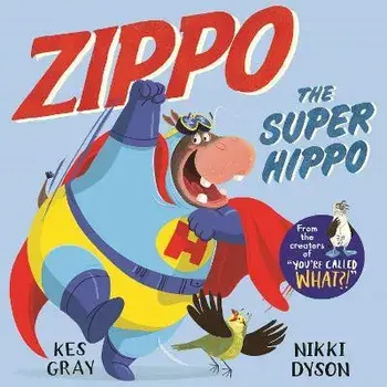 Zippo the Super Hippo, Paperback/Kes Gray