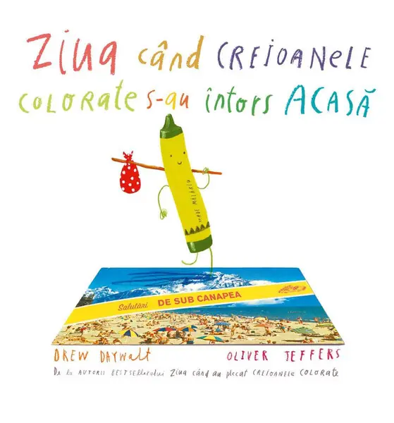 Ziua când creioanele colorate s-au întors acasă - Drew Daywalt
