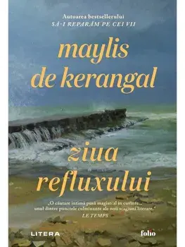 Ziua refluxului/Maylis de Kerangal