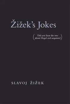Zizek's Jokes: (did You Hear the One about Hegel and Negation'), Paperback/Slavoj Zizek