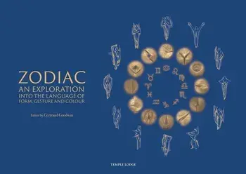 Zodiac: An Exploration Into the Language of Form, Gesture, and Colour, Paperback/Gertraud Goodwin