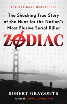 Zodiac: The Shocking True Story of the Hunt for the Nation's Most Elusive Serial Killer, Paperback/Robert Graysmith