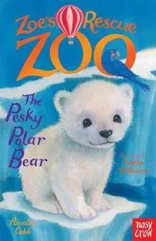 Zoe's Rescue Zoo: The Pesky Polar Bear, Paperback/Amelia Cobb