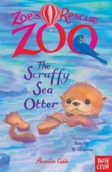 Zoe's Rescue Zoo: The Scruffy Sea Otter, Paperback/Amelia Cobb