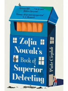 Zofia Nowak's Book of Superior Detecting, Paperback/Piotr Cieplak