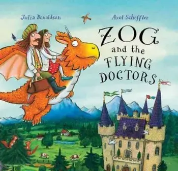 Zog and the Flying Doctors, Hardcover/Julia Donaldson