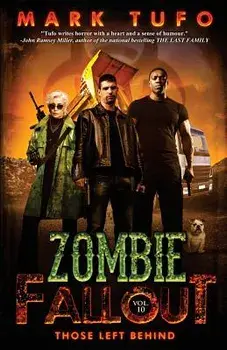 Zombie Fallout 10: Those Left Behind, Paperback/Mark Tufo