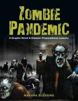 Zombie Pandemic: A Graphic Novel & Disaster Preparedness Lessons, Paperback/Marsha Blessing