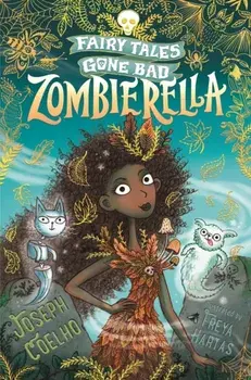 Zombierella: Fairy Tales Gone Bad, Paperback/Joseph Coelho