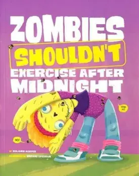 Zombies Shouldn't Exercise After Midnight, Paperback/Benjamin Harper
