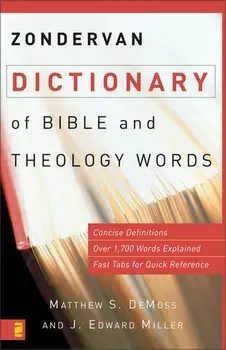 Zondervan Dictionary of Bible and Theology Words, Paperback/Matthew S. DeMoss