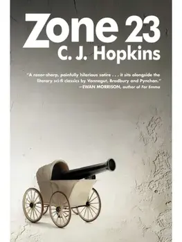 Zone 23. A Novel, Hardback/C. J. Hopkins