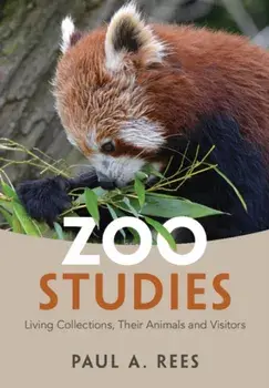 Zoo Studies. Living Collections, Their Animals and Visitors, Paperback/Paul A. Rees