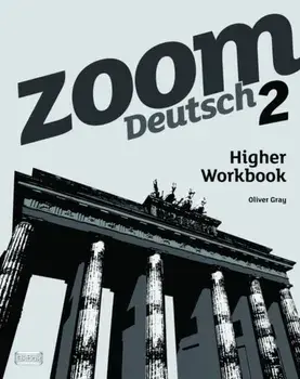 Zoom Deutsch 2 Higher Workbook/Oliver Gray
