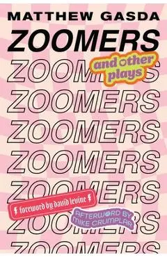 Zoomers and Other Plays - Matthew Gasda