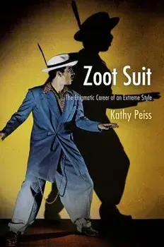 Zoot Suit: The Enigmatic Career of an Extreme Style, Paperback/Kathy Peiss