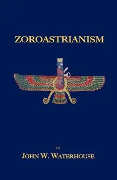 Zoroastrianism - John W. Waterhouse