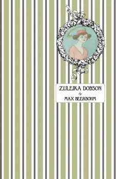 Zuleika Dobson. Or, An Oxford Love Story, Paperback/Max Beerbohm