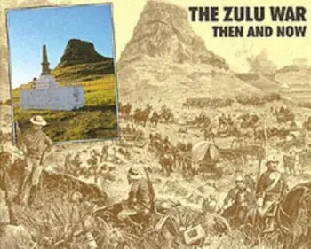Zulu War. Then and Now, Hardback/Ian Castle