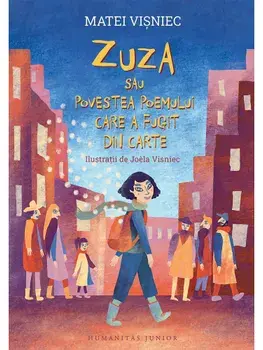 Zuza sau povestea poemului care a fugit din carte/Matei Visniec