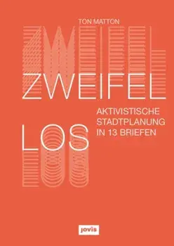 Zweifellos. Aktivistische Stadtplanung in 13 Briefen, New ed, Paperback/Ton Matton